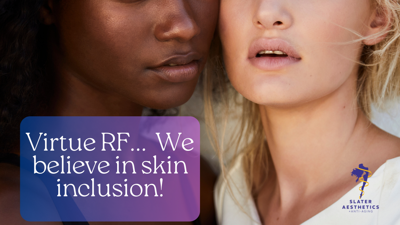 Virtue RF We believe in Skin Inclusion